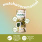 Matcha Ceremonial